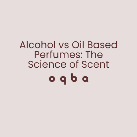 Alcohol vs. Oil Based Perfumes