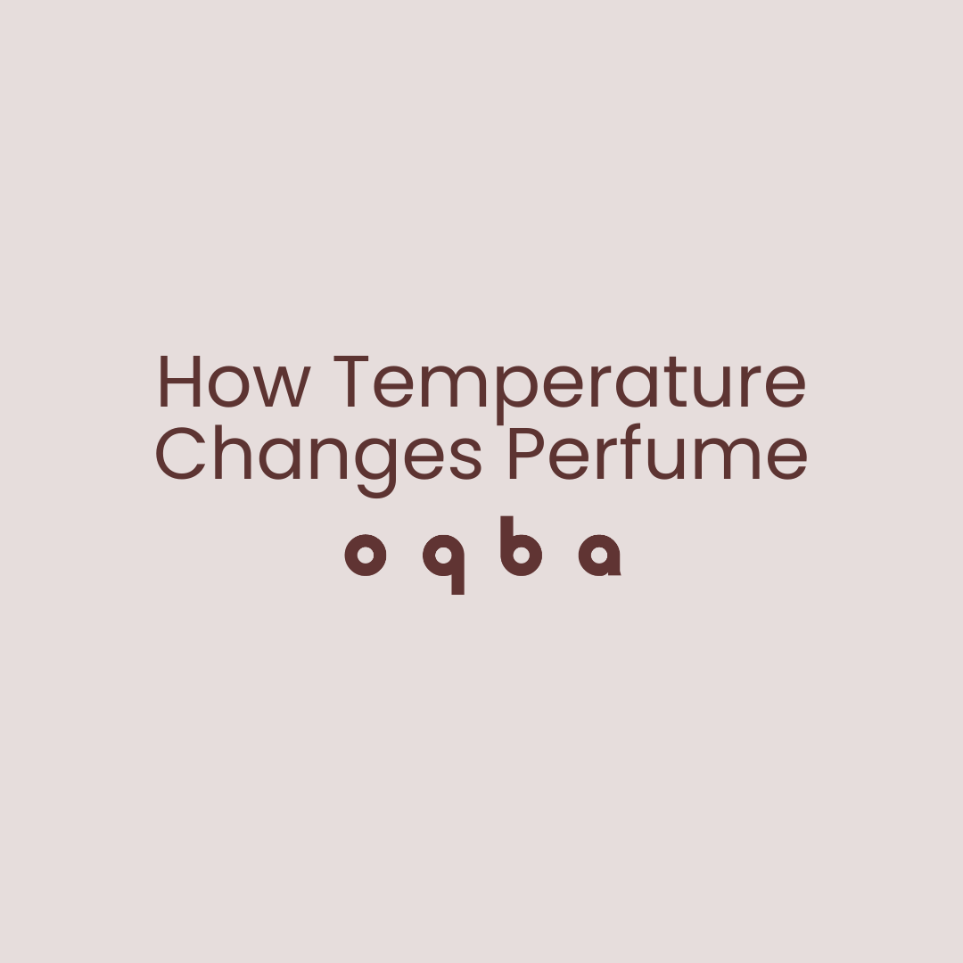 How Temperature Changes the Behavior of Perfume Notes – Oqba Perfumes