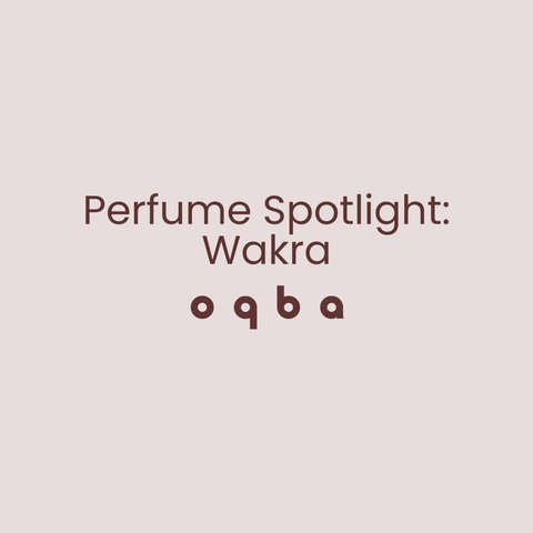 Perfume Spotlight: Wakra - From Pearl Diving Shores to Perfumed Elegance