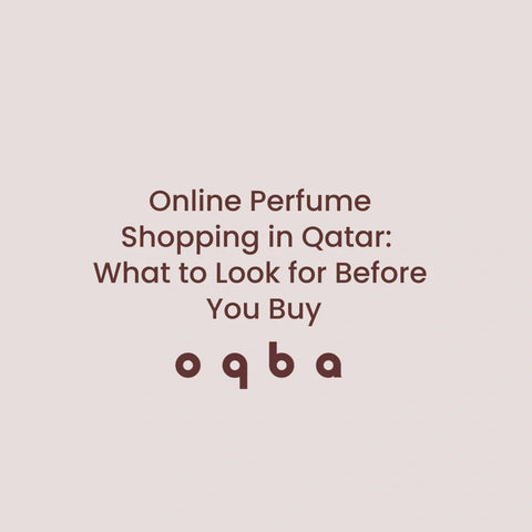 Online Perfume Shopping in Qatar: What to Look for Before You Buy